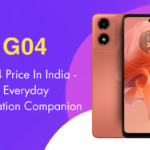 Moto G04 Price In India - Your Everyday Communication Companion