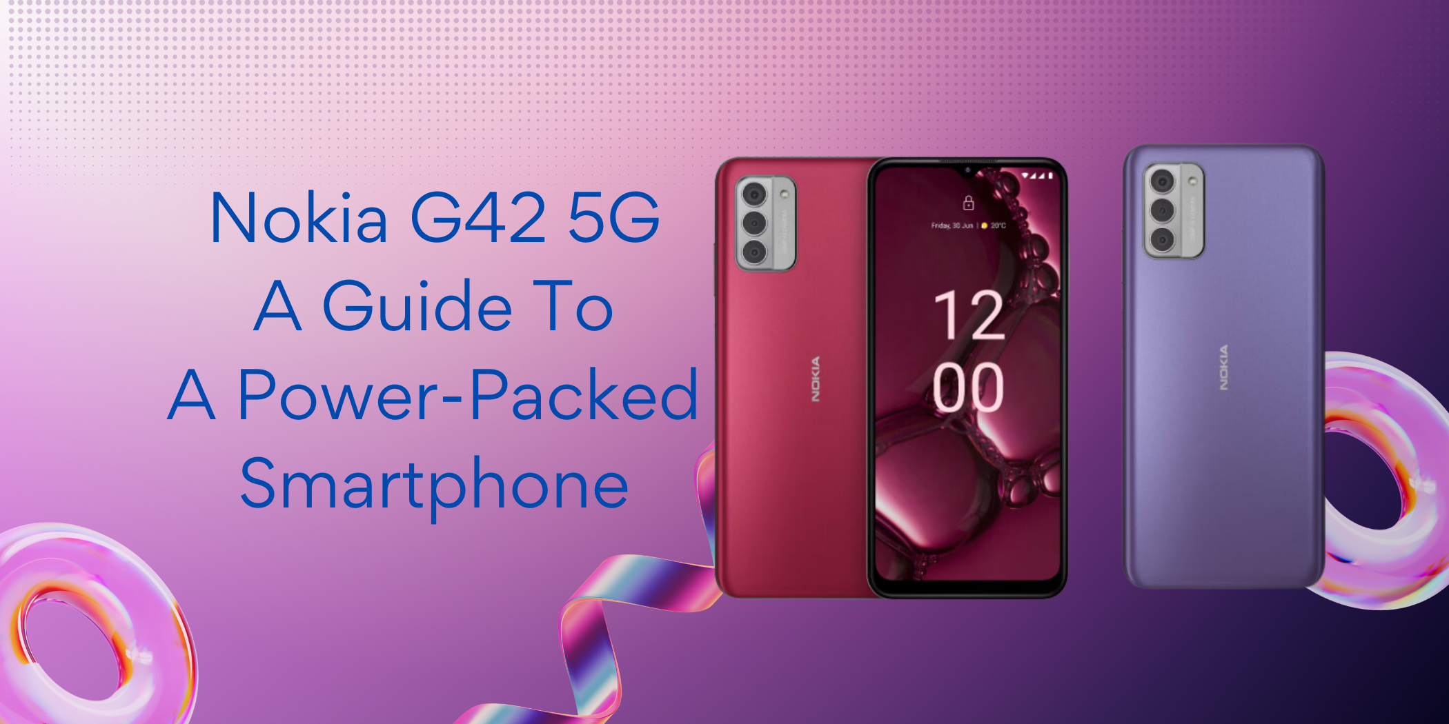 Nokia G42 5G Price In India - A Guide To A Power-Packed Smartphone