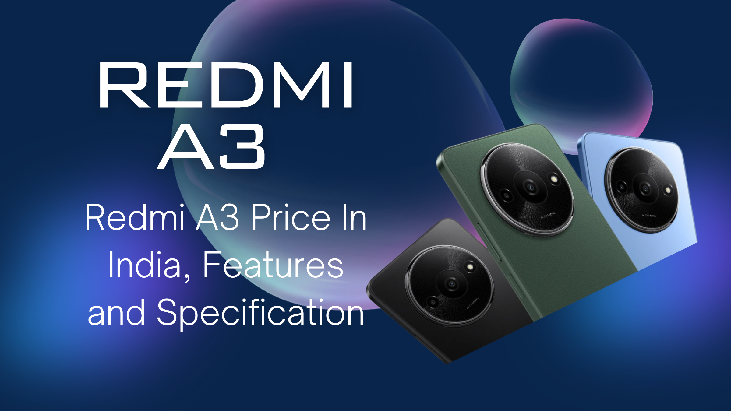 Redmi A3 Price In India, Features and Specification